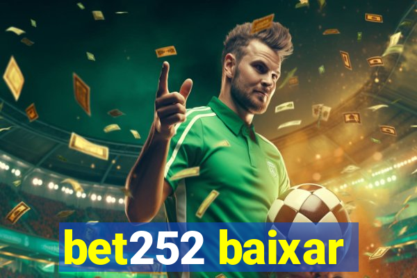 bet252 baixar